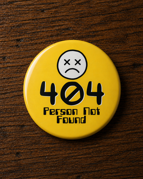 404 PERSON NOT FOUND Badge Magnet | Funny Corporate Gift | Corporat Comics