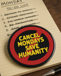 CANCEL MONDAYS Badge Magnet | Funny Corporate Gift | Corporat Comics