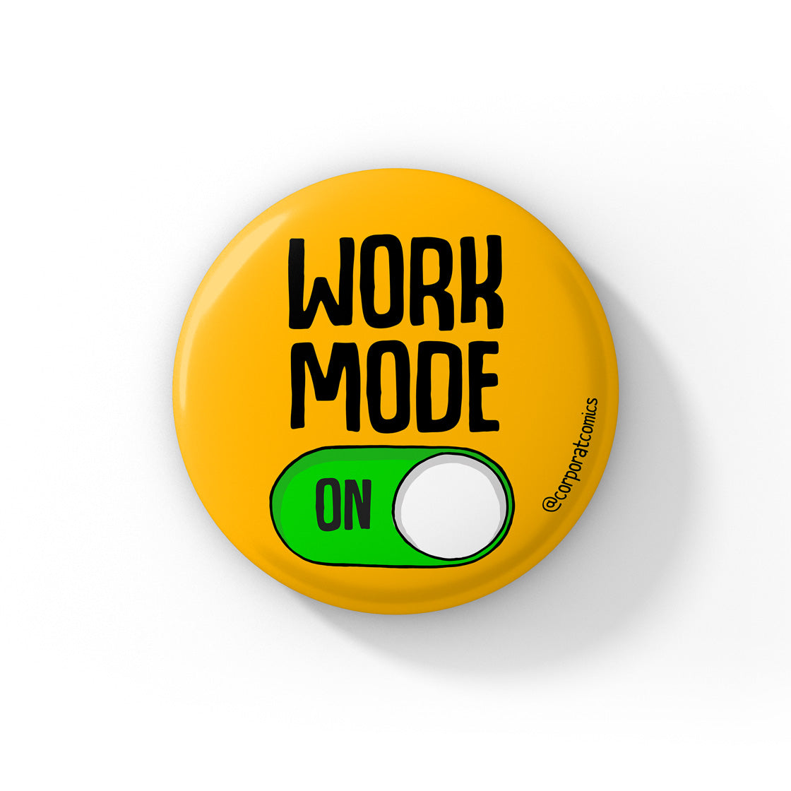 Work Mode On - Badge / Magnet – Corporat Comics